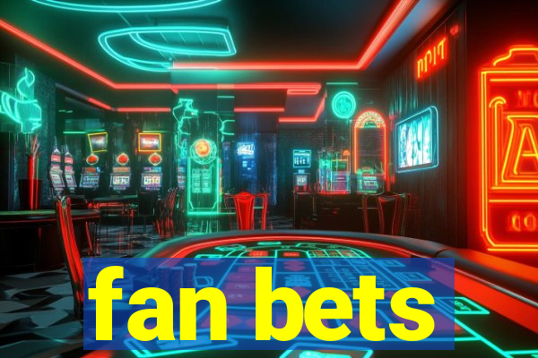 fan bets